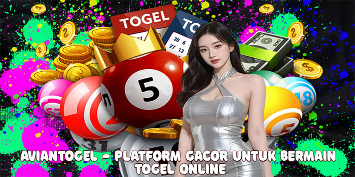 Aviantogel – Platform Gacor Untuk Bermain Togel Online