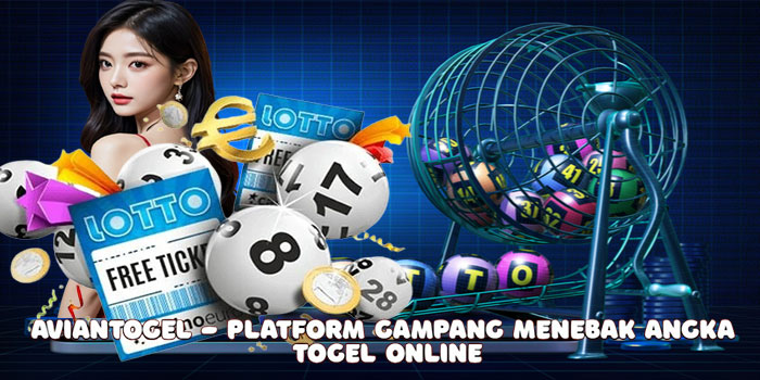 Aviantogel - Platform Gampang Menebak Angka Togel Online