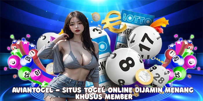 Aviantogel - Situs Togel Online Dijamin Menang Khusus Member