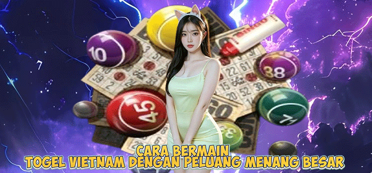 Cara Bermain Togel Vietnam Dengan Peluang Menang Besar Cara Bermain Togel Vietnam Dengan Peluang Menang Besar