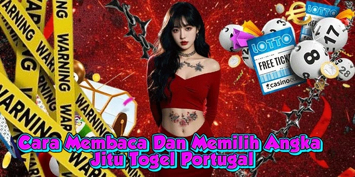 Cara Membaca Dan Memilih Angka Jitu Togel Portugal